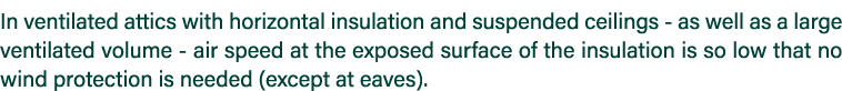 In ventilated attics with horizontal insulation and suspended ceilings - as well as a large ventilated volume - air s   