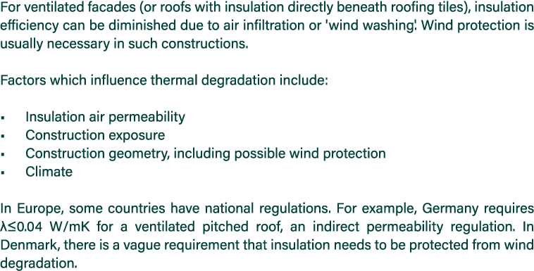 For ventilated facades (or roofs with insulation directly beneath roofing tiles), insulation efficiency can be dimini   