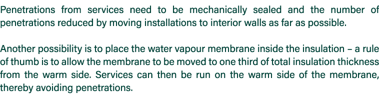 Penetrations from services need to be mechanically sealed and the number of penetrations reduced by moving installati   