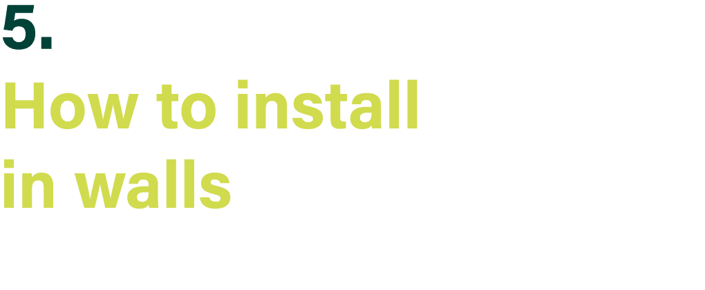 5  How to install in walls