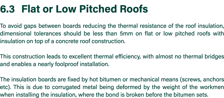 6 3 Flat or Low Pitched Roofs To avoid gaps between boards reducing the thermal resistance of the roof insulation, di   