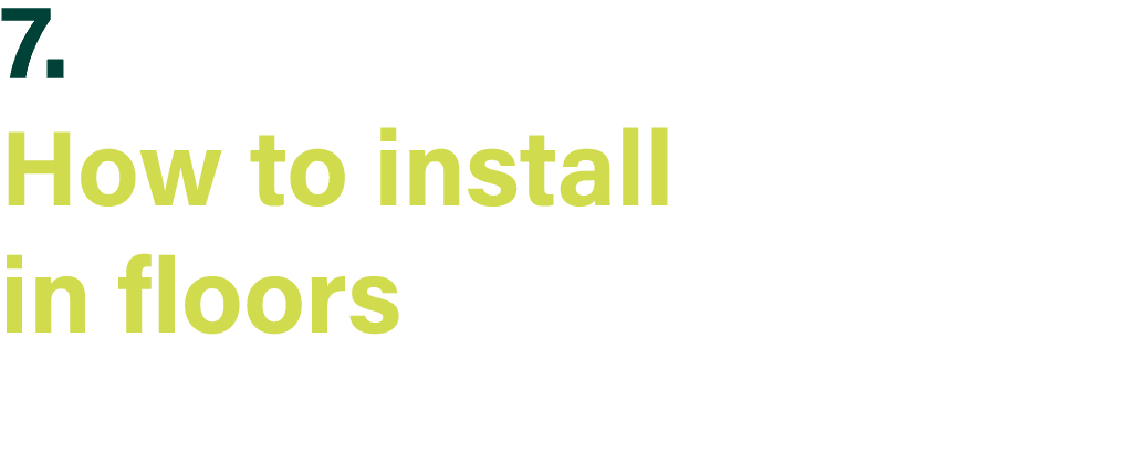 7  How to install in floors